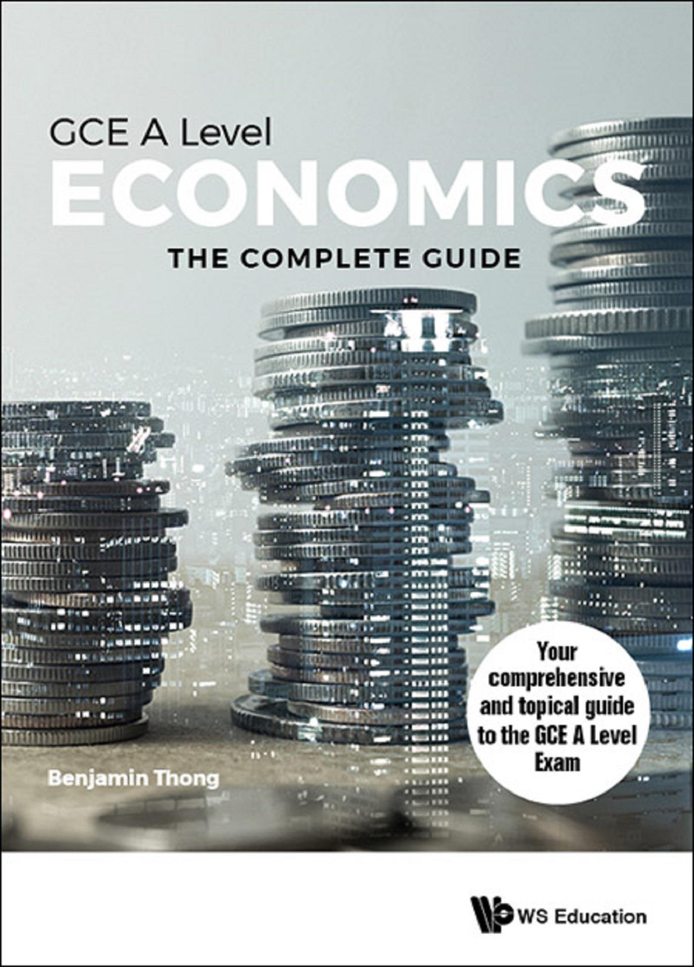 ECONOMICS FOR GCE A LEVEL: THE COMPLETE GUIDE