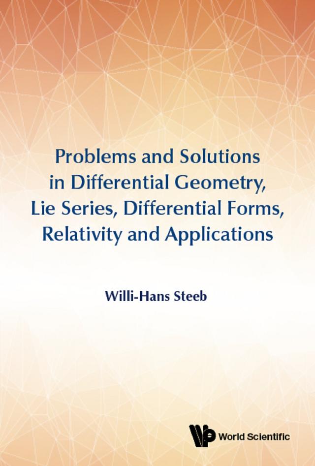 PROB & SOL IN DIFF GEOM, LIE SERIES, DIFFER FORMS, RELATIV by Willi-hans Steeb