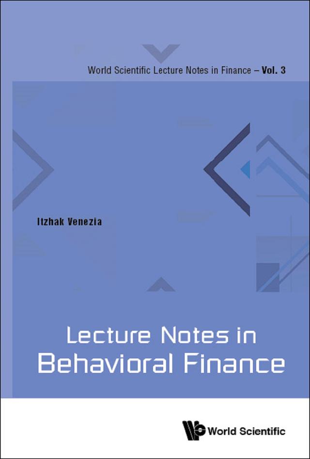 LECTURE NOTES IN BEHAVIORAL FINANCE by Itzhak Venezia