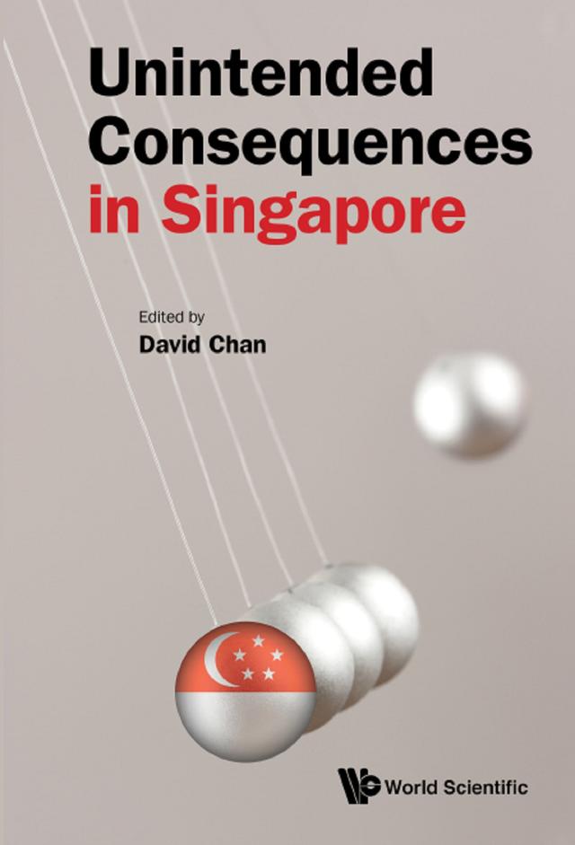 UNINTENDED CONSEQUENCES IN SINGAPORE by David Chan