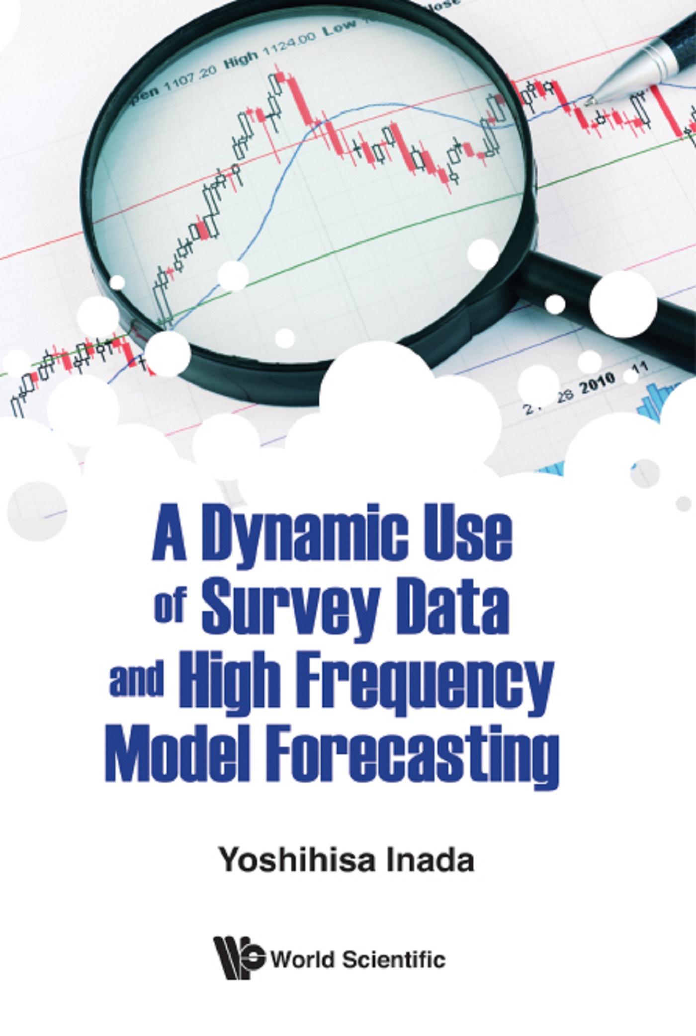 DYNAMIC USE OF SURVEY DATA & HIGH FREQUENCY MODEL FORECAST