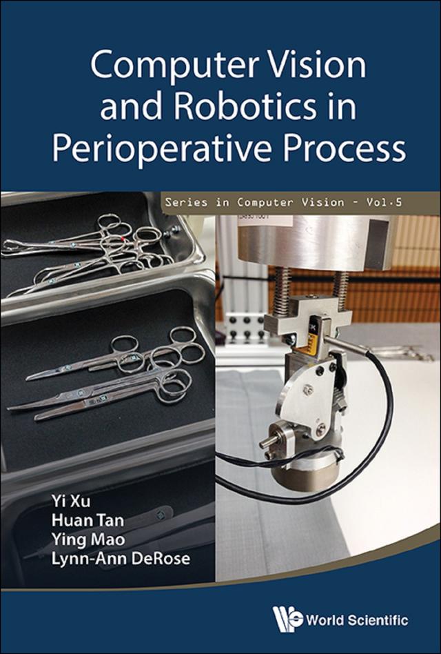COMPUTER VISION AND ROBOTICS IN PERIOPERATIVE PROCESS by Huan Tan, Lynn-ann Derose, Ying Mao, Yi Xu
