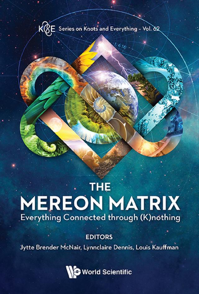 MEREON MATRIX, THE: EVERYTHING CONNECTED THROUGH (K)NOTHING by Jytte Brender Mcnair, Louis H Kauffman, Lynnclaire Dennis
