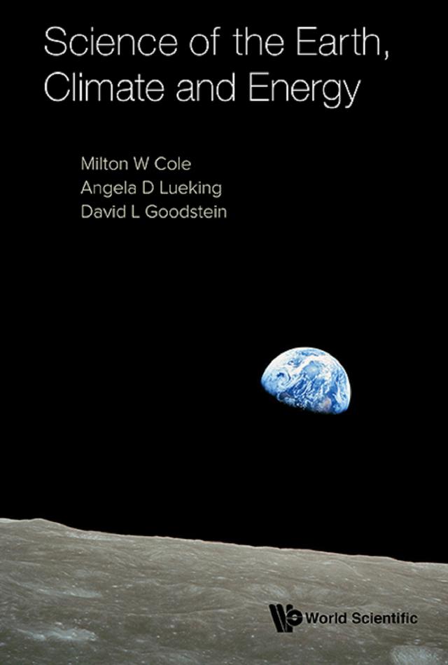SCIENCE OF THE EARTH, CLIMATE AND ENERGY by Angela D Lueking, David L Goodstein, Milton W Cole