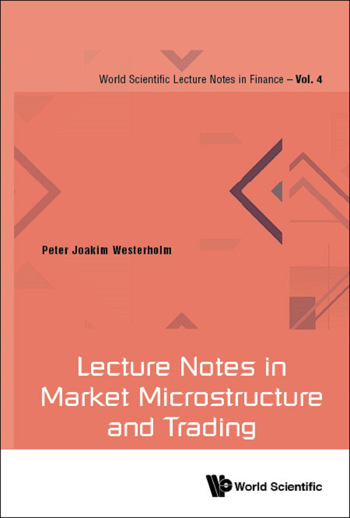 LECTURE NOTES IN MARKET MICROSTRUCTURE AND TRADING