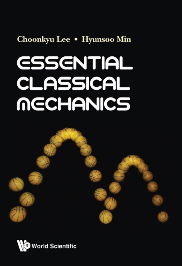ESSENTIAL CLASSICAL MECHANICS by Choonkyu Lee, Hyunsoo Min