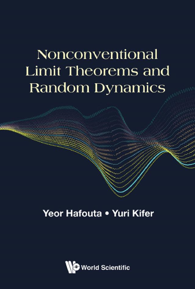NONCONVENTIONAL LIMIT THEOREMS AND RANDOM DYNAMICS by Yeor Hafouta, Yuri Kifer