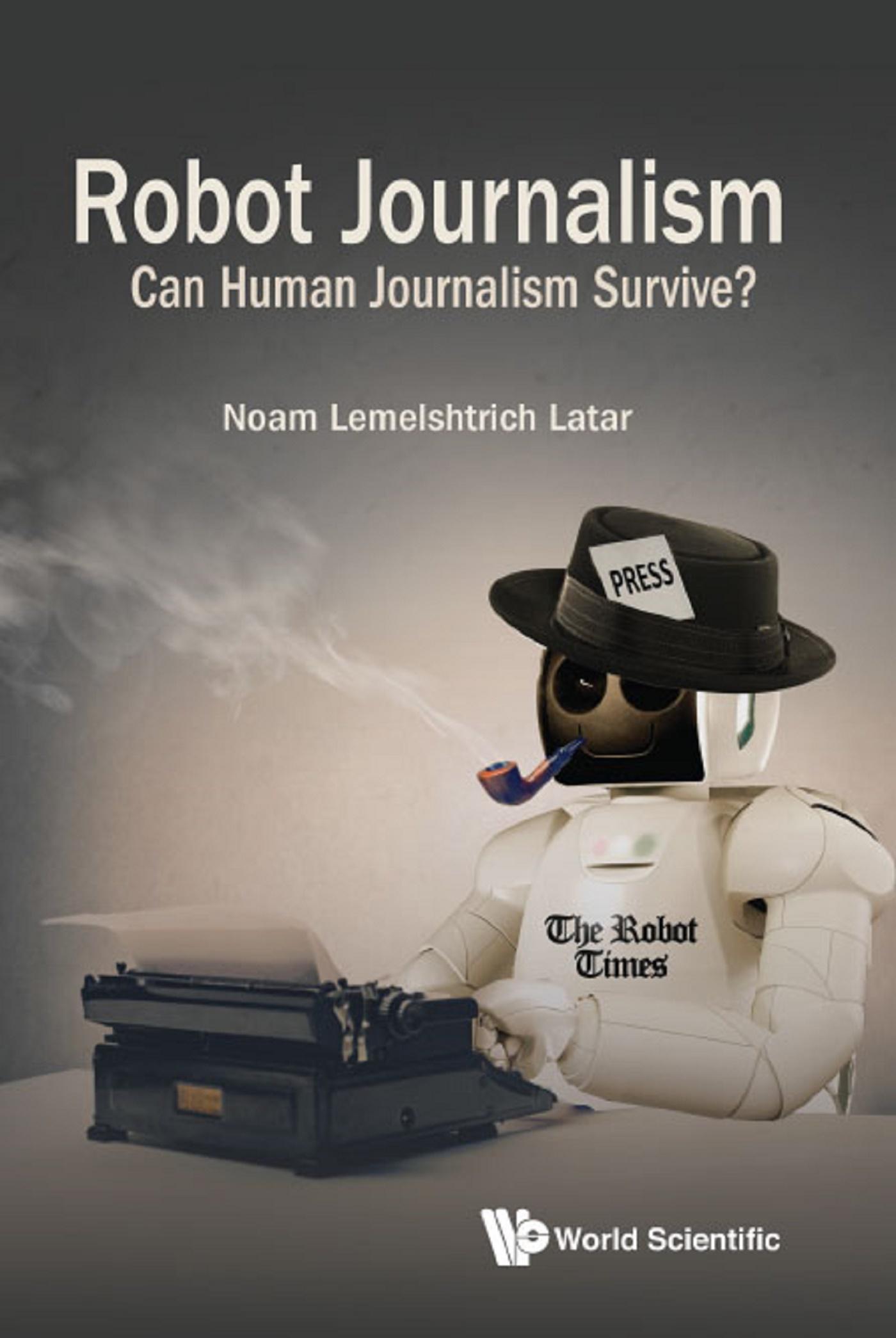 ROBOT JOURNALISM: CAN HUMAN JOURNALISM SURVIVE?