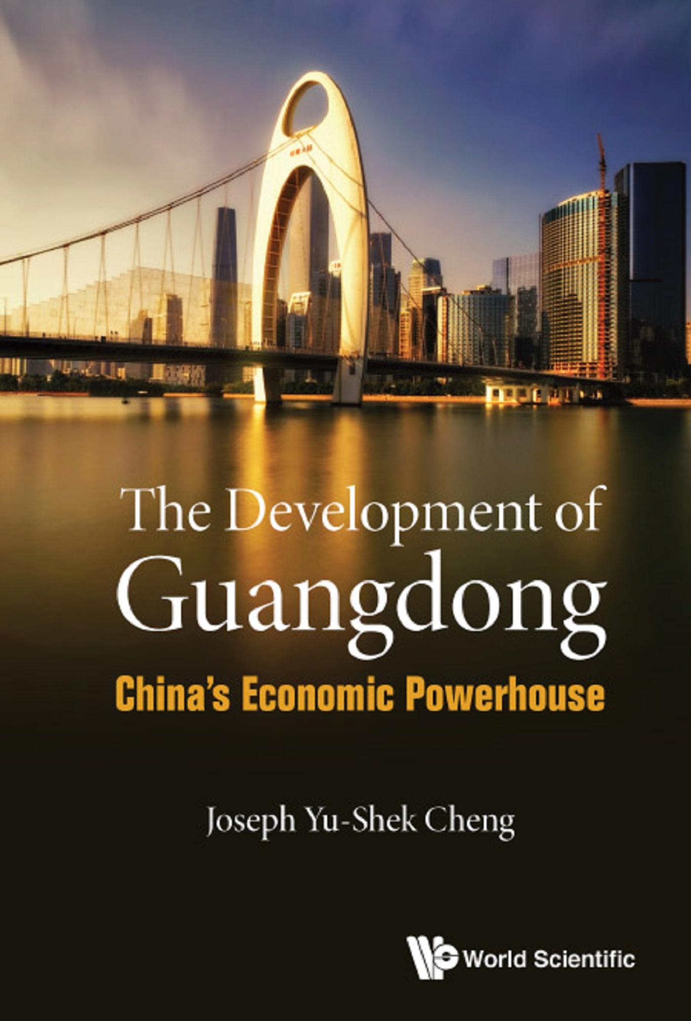 DEVELOPMENT OF GUANGDONG, THE: CHINA'S ECONOMIC POWERHOUSE