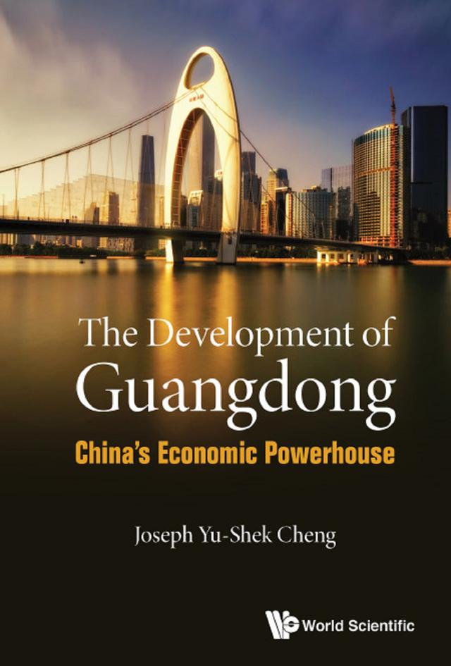 DEVELOPMENT OF GUANGDONG, THE: CHINA'S ECONOMIC POWERHOUSE by Joseph Yu-shek Cheng