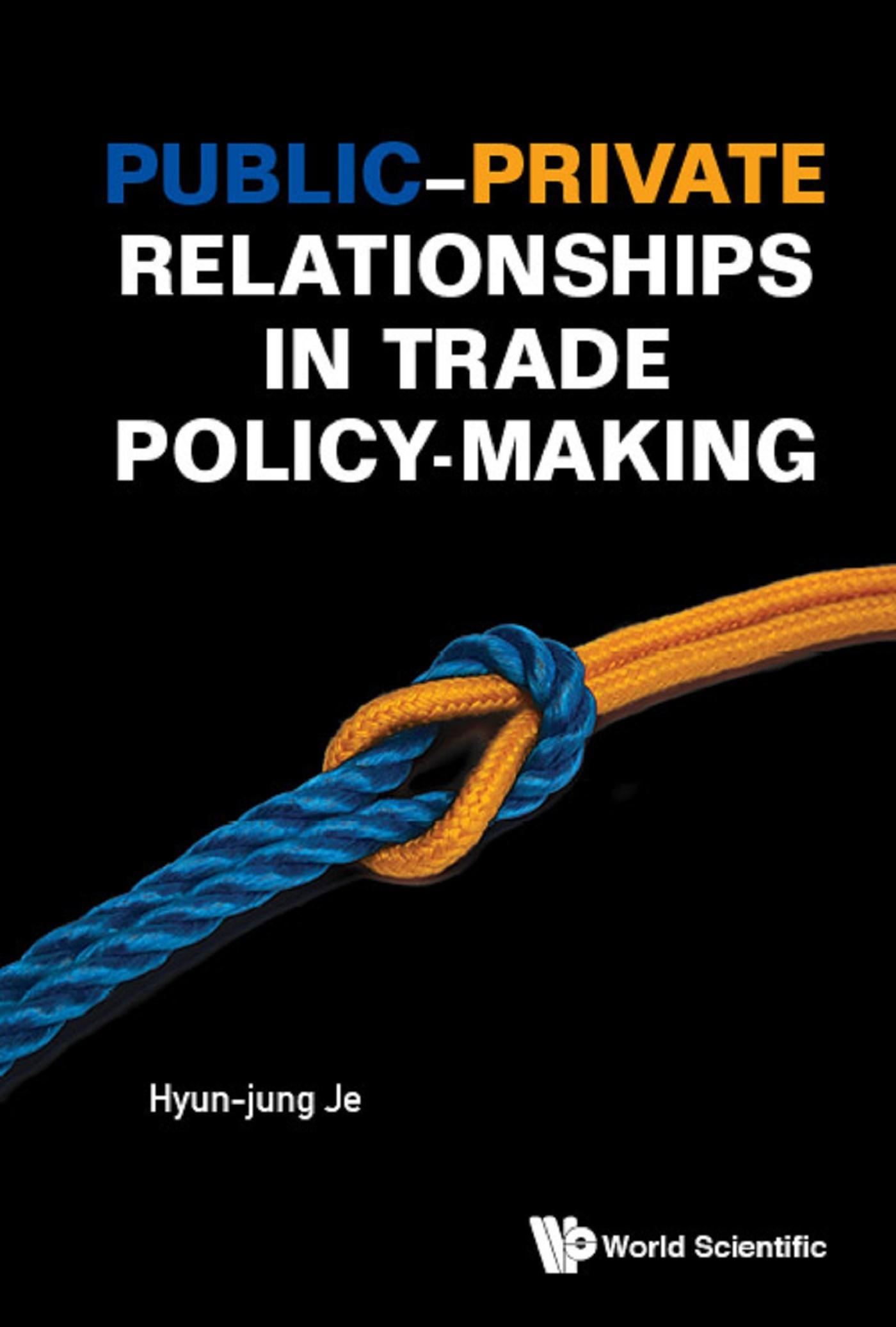 PUBLIC-PRIVATE RELATIONSHIPS IN TRADE POLICY-MAKING