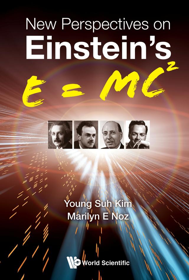 NEW PERSPECTIVES ON EINSTEIN'S E = MC2 by Marilyn E Noz, Young Suh Kim