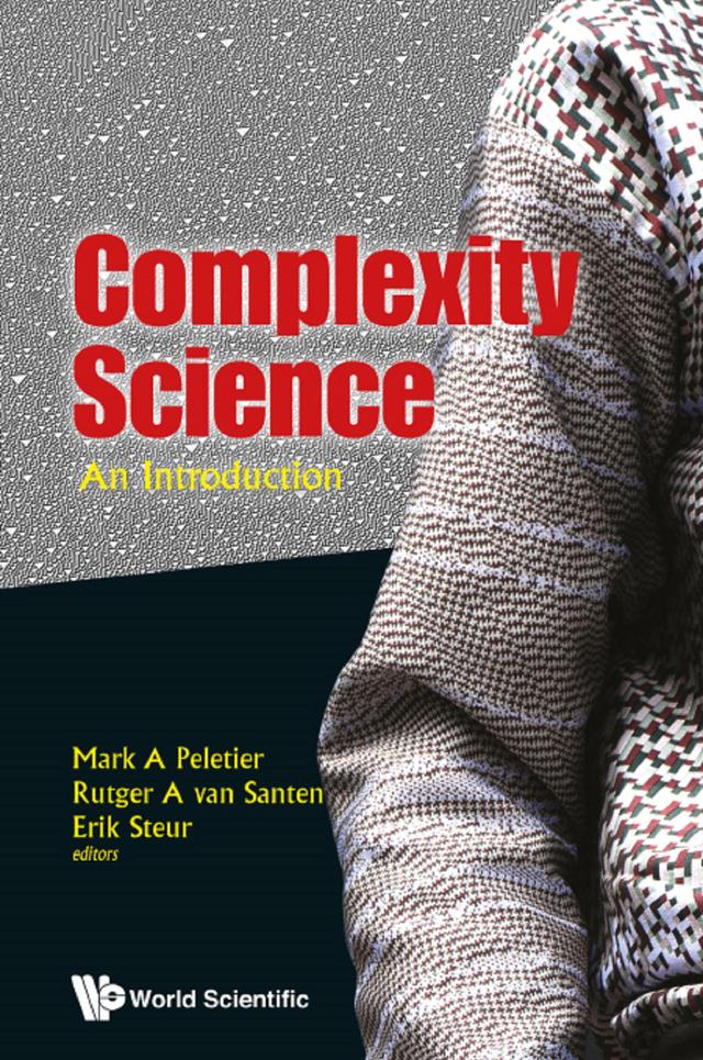 COMPLEXITY SCIENCE: AN INTRODUCTION by Erik Steur, Mark A Peletier, Rutger A Van Santen