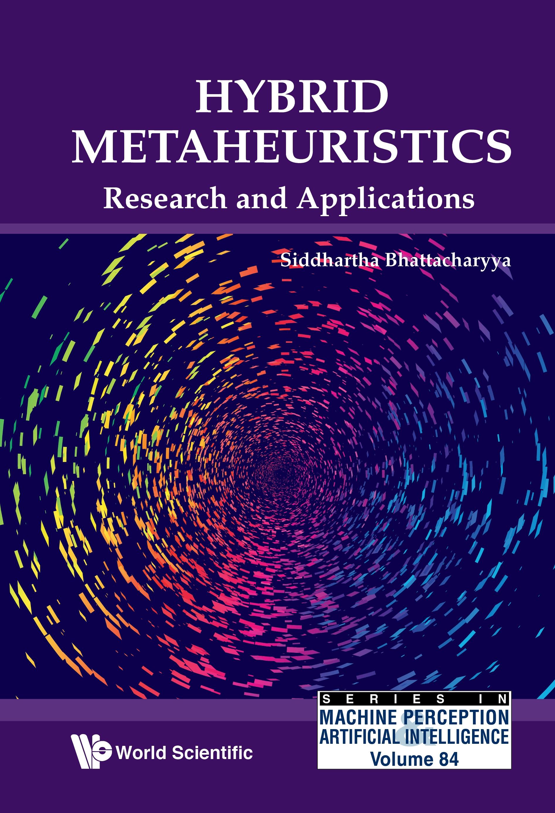 HYBRID METAHEURISTICS: RESEARCH AND APPLICATIONS