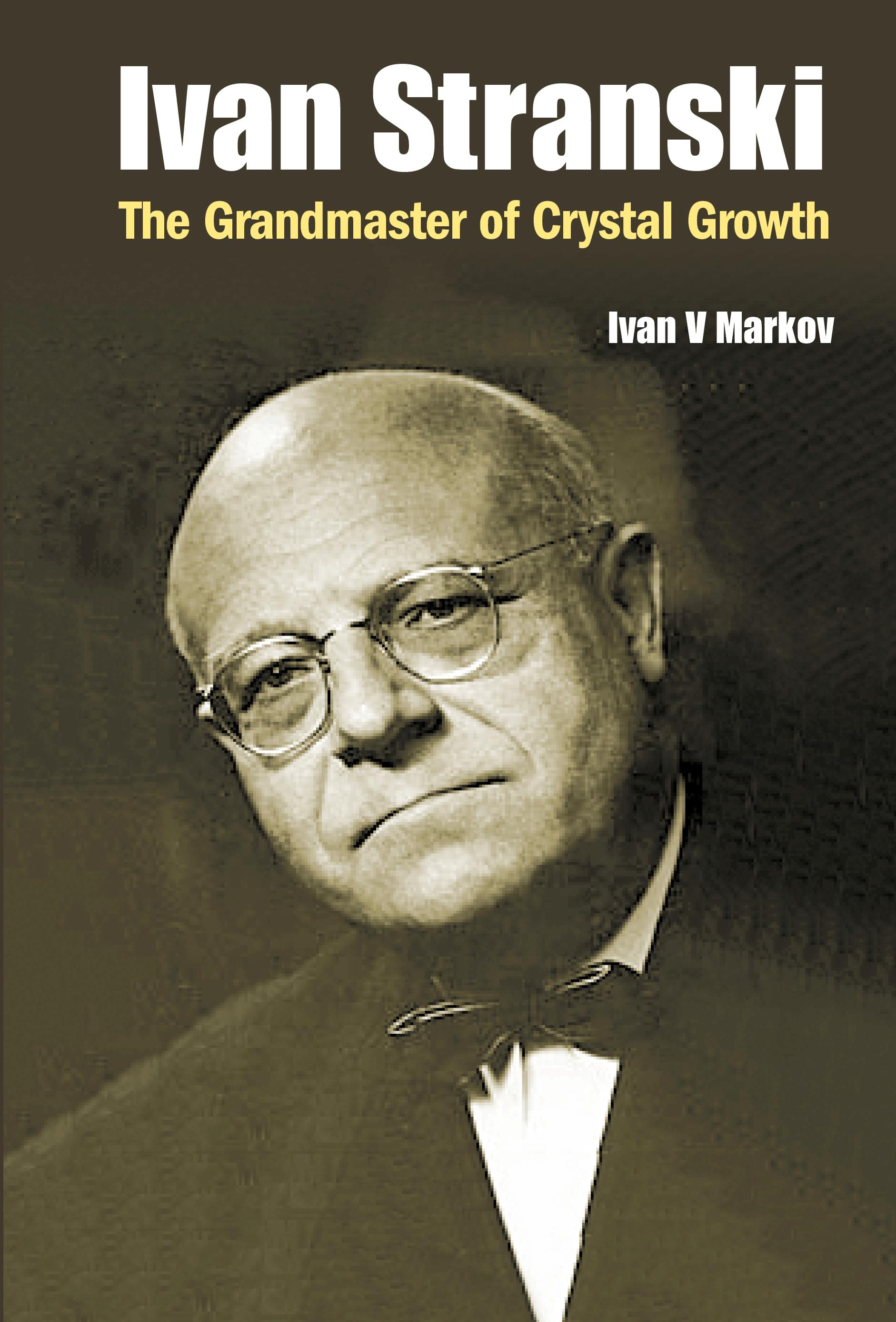 IVAN STRANSKI - THE GRANDMASTER OF CRYSTAL GROWTH