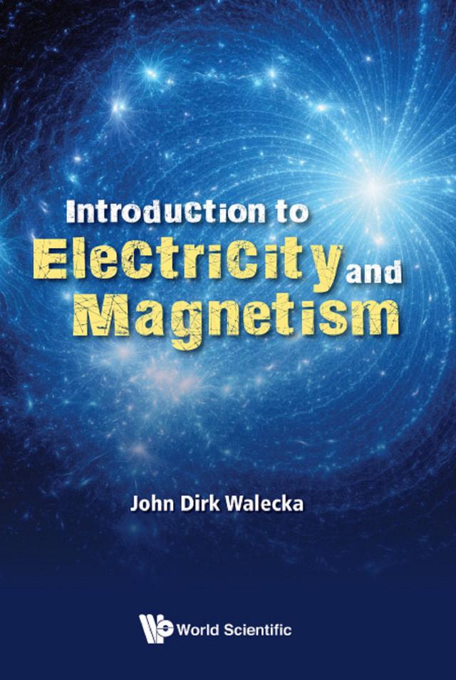 INTROD TO ELECTRIC & MAGNET by John Dirk Walecka