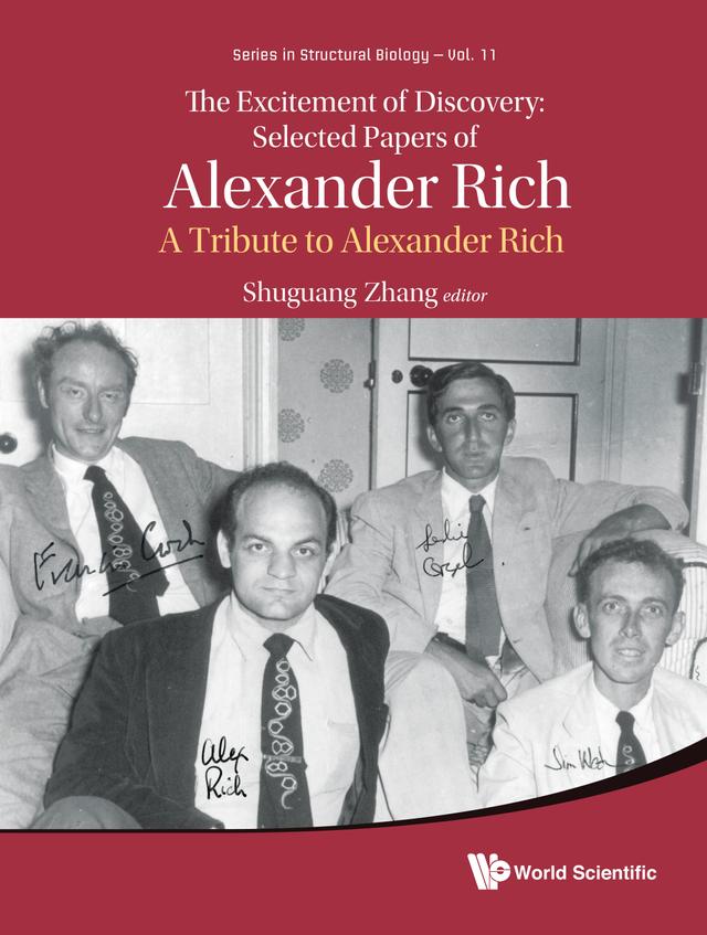 EXCITEMENT OF DISCOVERY: SELECTED PAPERS OF ALEXANDER RICH by Shuguang Zhang
