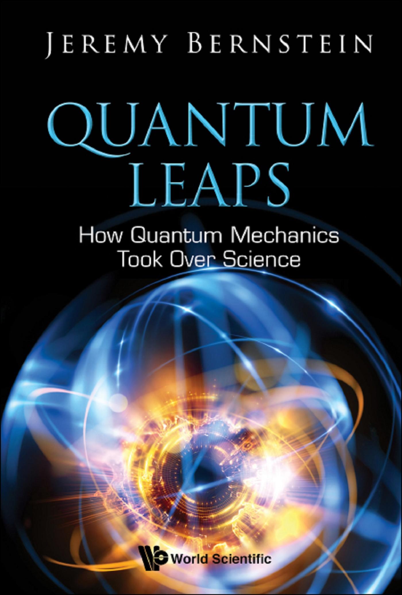 QUANTUM LEAPS: HOW QUANTUM MECHANICS TOOK OVER SCIENCE