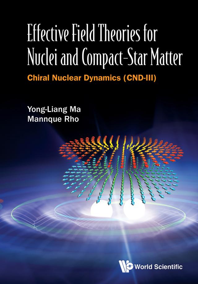 EFFECTIVE FIELD THEORIES FOR NUCLEI AND COMPACT-STAR MATTER by Mannque Rho, Yong-liang Ma
