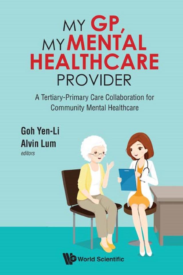 MY GP, MY MENTAL HEALTHCARE PROVIDER by Alvin Lum, Yen-li Goh
