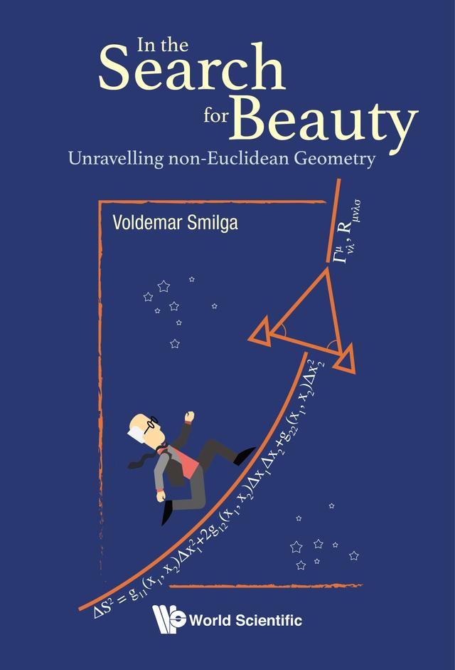 IN THE SEARCH FOR BEAUTY: UNRAVELLING NON-EUCLIDEAN GEOMETRY by Voldemar Smilga