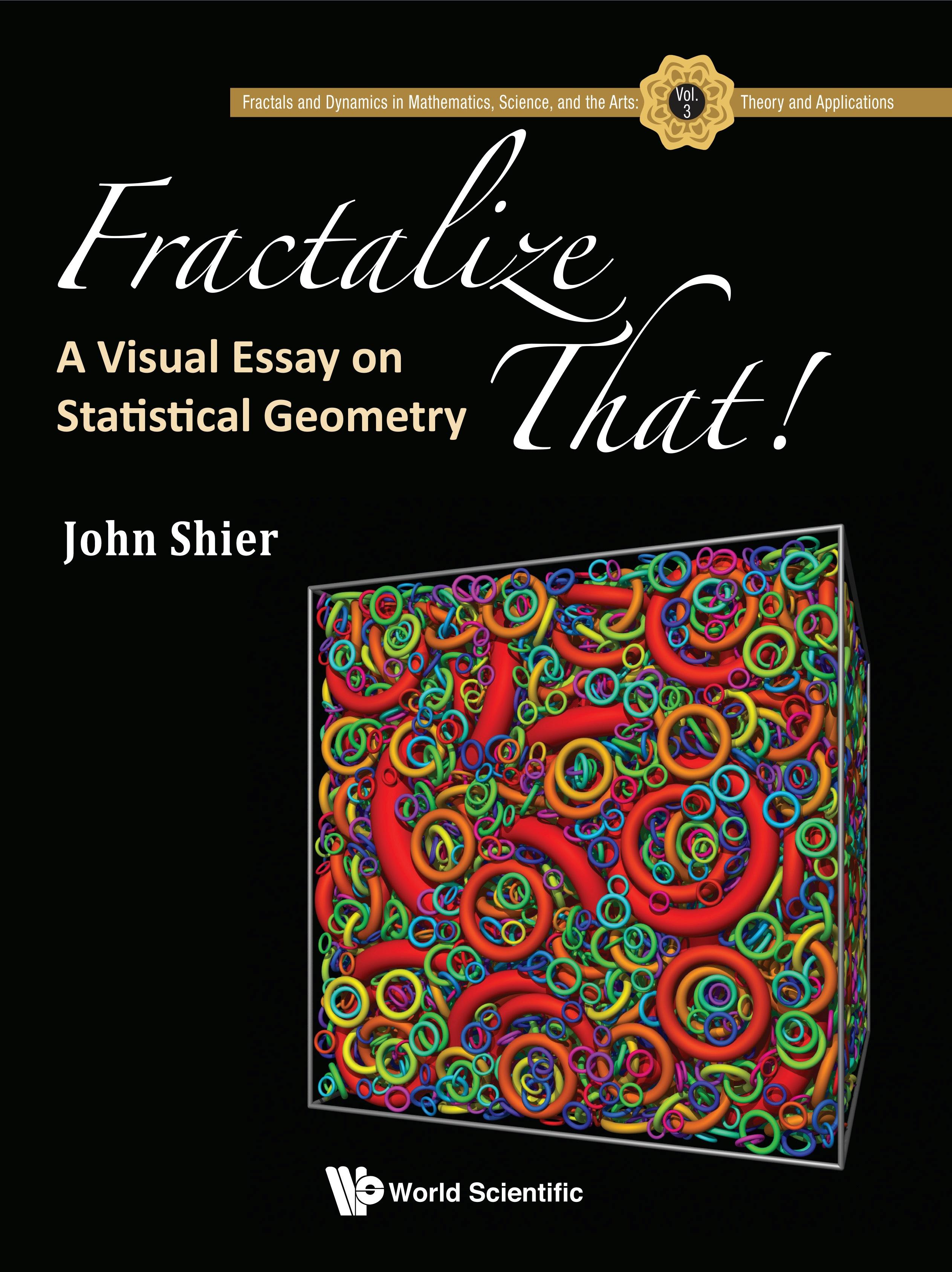 FRACTALIZE THAT!: A VISUAL ESSAY ON STATISTICAL GEOMETRY
