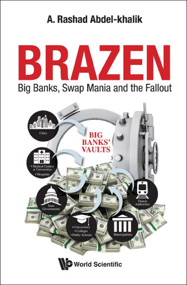BRAZEN: BIG BANKS, SWAP MANIA AND THE FALLOUT by A Rashad Abdel-khalik