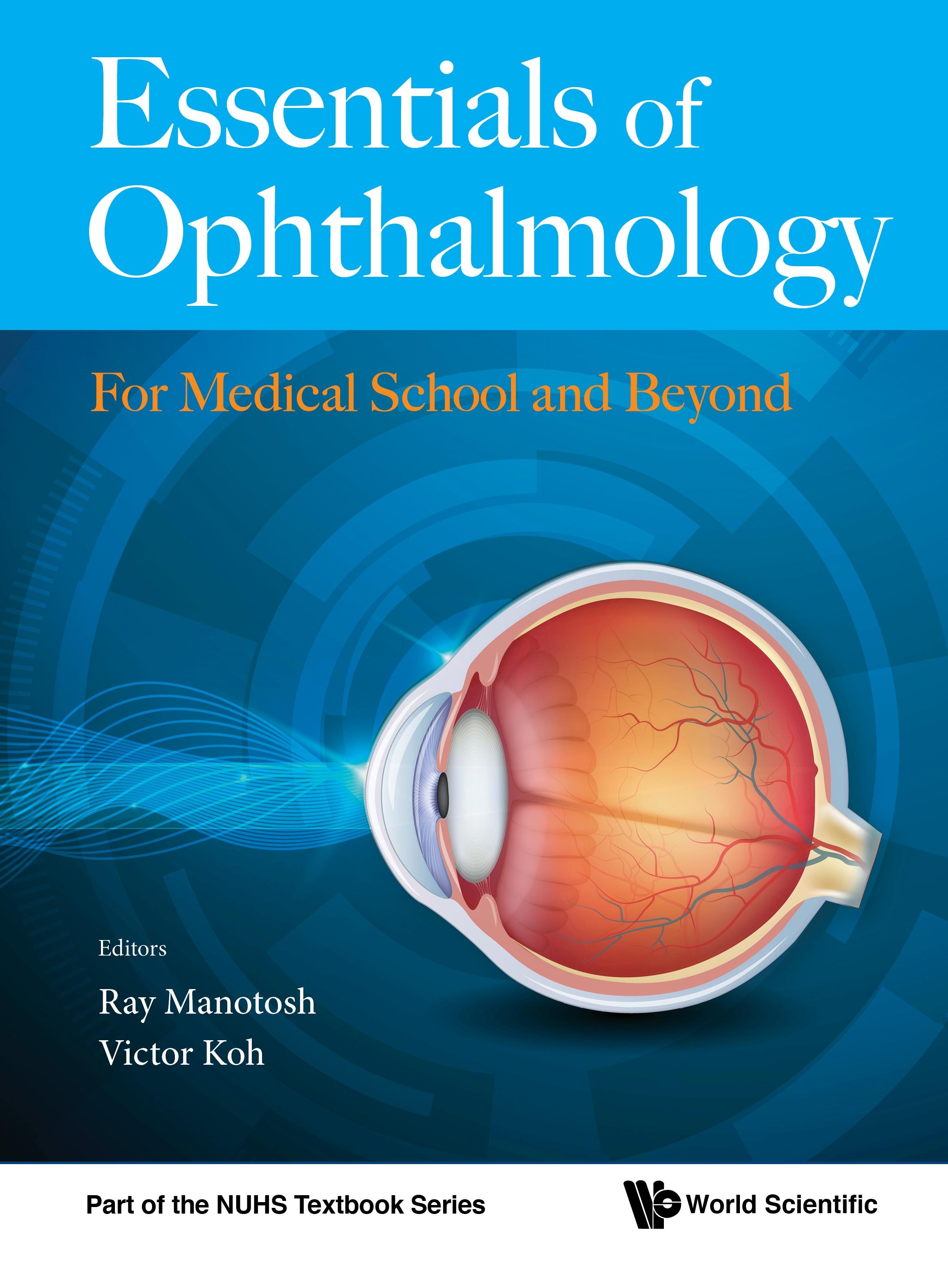 ESSENTIALS OF OPHTHALMOLOGY: FOR MEDICAL SCHOOL AND BEYOND
