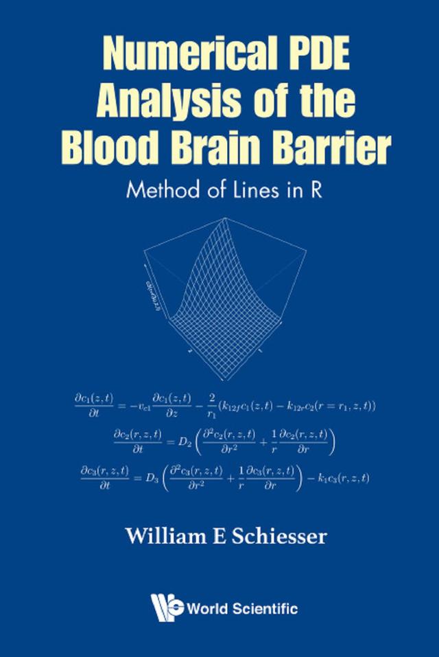 NUMERICAL PDE ANALYSIS OF THE BLOOD BRAIN BARRIER by William E Schiesser