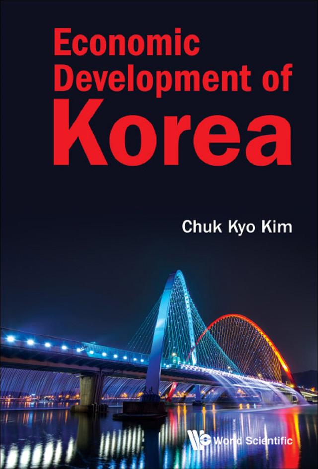 ECONOMIC DEVELOPMENT OF KOREA by Chuk Kyo Kim