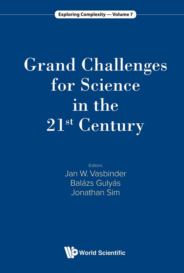 GRAND CHALLENGES FOR SCIENCE IN THE 21ST CENTURY by Balazs Gulyas, Jan Wouter Vasbinder, Jonathan Y H Sim