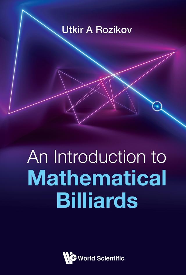 INTRODUCTION TO MATHEMATICAL BILLIARDS, AN by Utkir A Rozikov