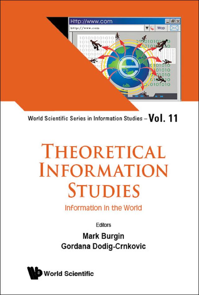 THEORETICAL INFORMATION STUDIES: INFORMATION IN THE WORLD by Gordana Dodig-crnkovic, Mark Burgin