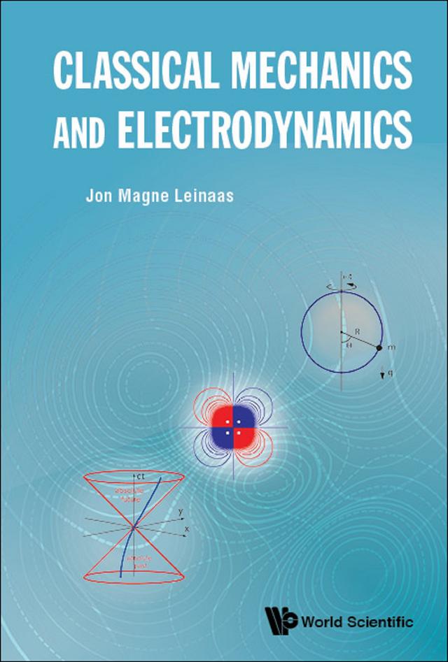 CLASSICAL MECHANICS AND ELECTRODYNAMICS by Jon Magne Leinaas
