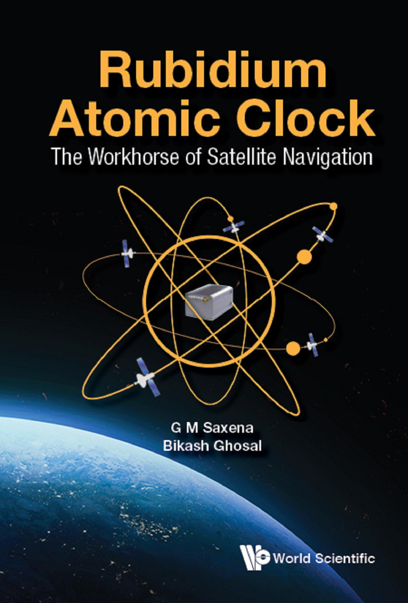 RUBIDIUM ATOMIC CLOCK: THE WORKHORSE OF SATELLITE NAVIGATION