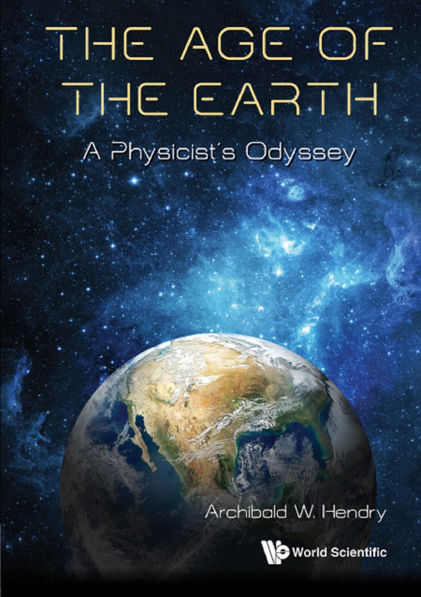 AGE OF THE EARTH, THE: A PHYSICIST'S JOURNEY