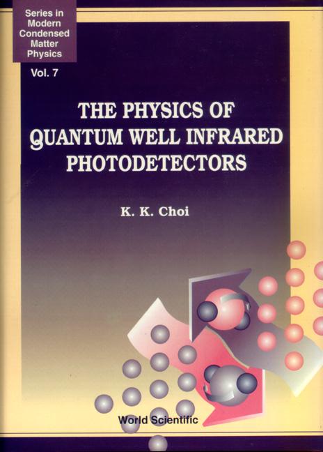PHYSICS OF QUANTUM WELL INFRARED... (V7) by Choi Kwong-kit