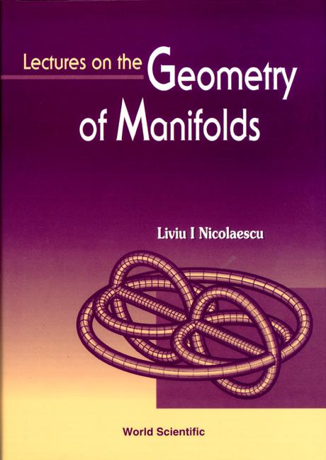 LECTURES ON THE GEOMETRY OF MANIFOLDS by Nicolaescu Liviu I