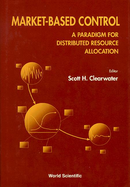 MARKET-BASED CONTROL by Clearwater Scott H, Yeh James J