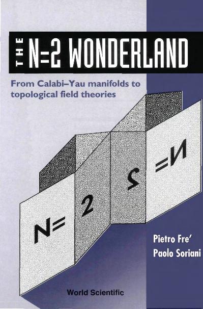 N=2 WONDERLAND-FR CALABI-YAU MANIFOLDS by Fre Pietro, Soriani Paolo
