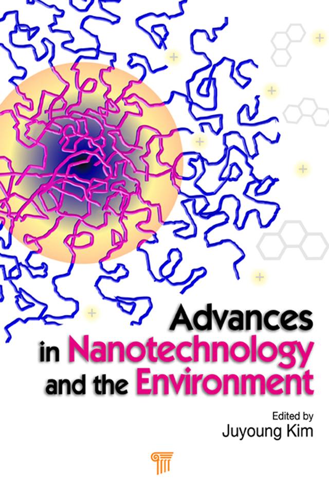 Advances in Nanotechnology and the Environment by Juyoung Kim