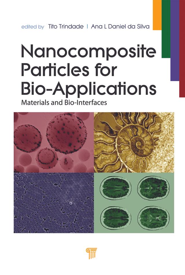 Nanocomposite Particles for Bio-Applications by Ana Luisa Daniel da Silva, Tito Trindade