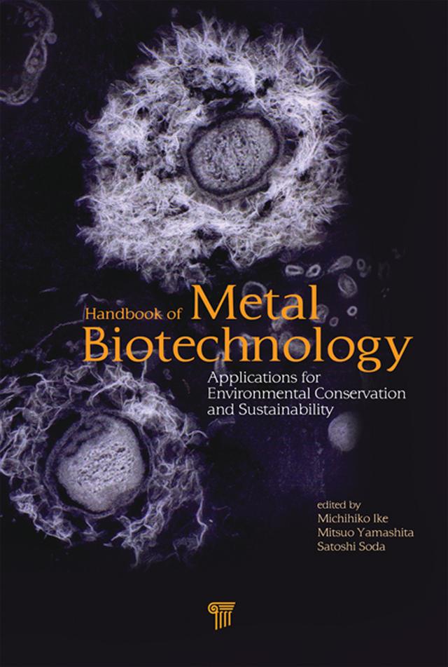 Handbook of Metal Biotechnology by Michihiko Ike, Mitsuo Yamashita, Satoshi Soda