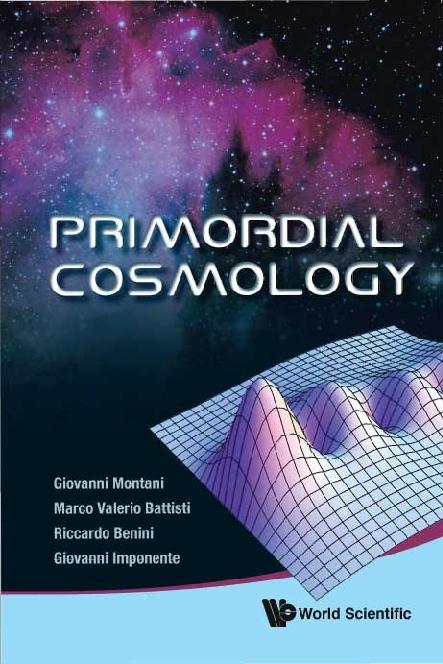 PRIMORDIAL COSMOLOGY by Battisti Marco Valerio, Benini Riccardo, Montani Giovanni