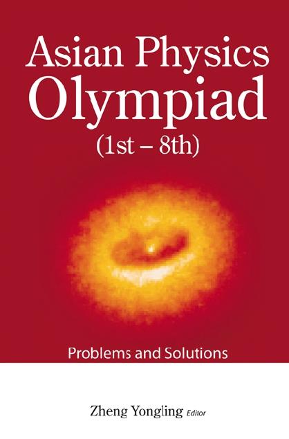 ASIAN PHYSICS OLYMPIAD (1ST-8TH)