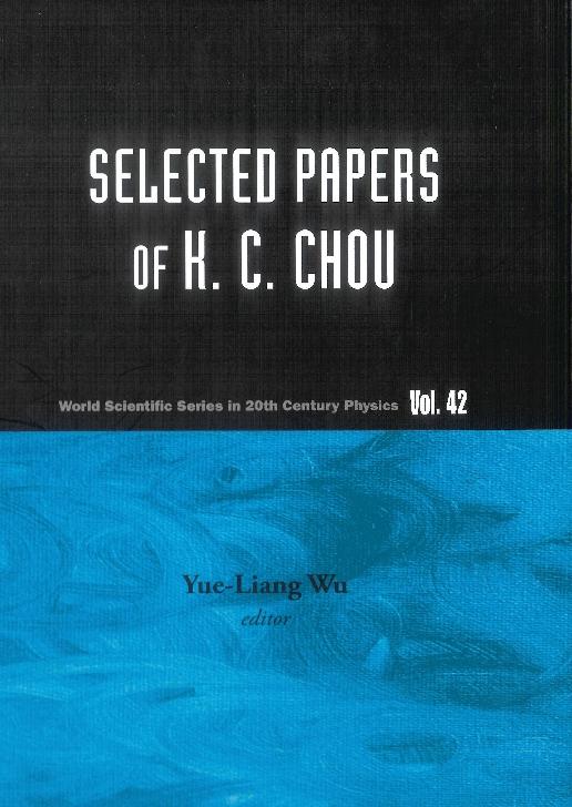 SELECTED PAPERS OF K C CHOU (V42) by Chou Kuang-chao, Wu Yue-liang