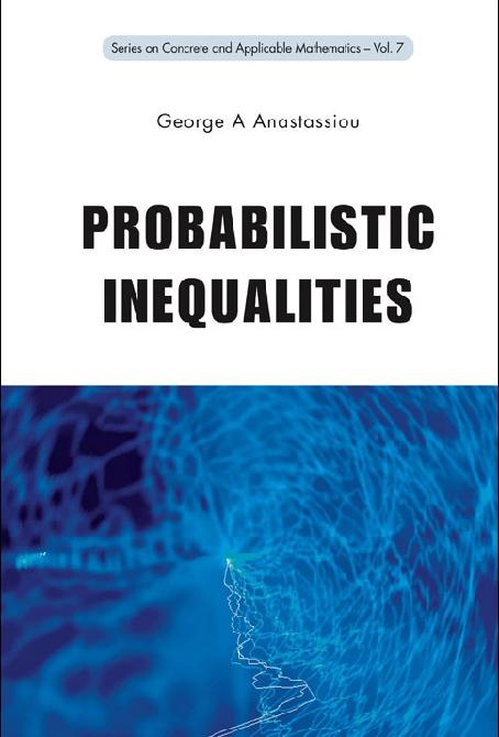 PROBABILISTIC INEQUALITIES          (V7) by Anastassiou George A