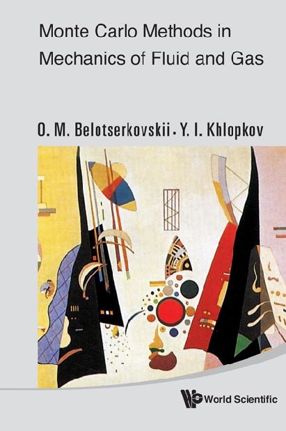 MONTE CARLO METHODS IN MECHANICS OF FL.. by Belotserkovskii Oleg Mikhailovich, Khlopkov Yury Iv