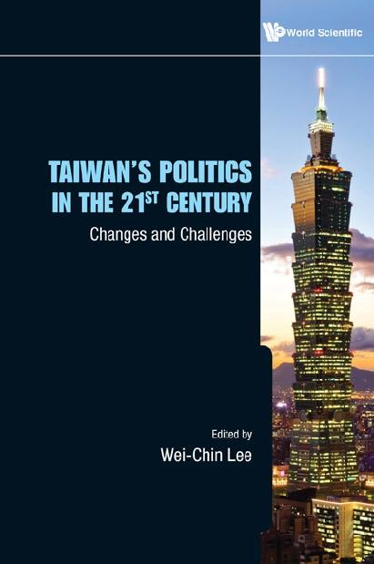 TAIWAN'S POLITICS IN THE 21ST CENTURY
