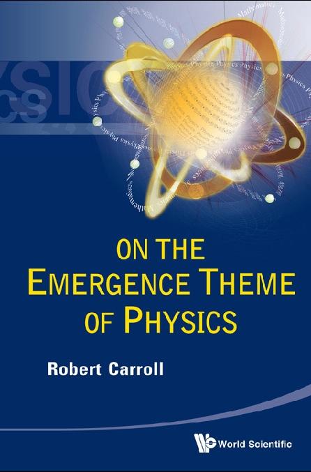 ON THE EMERGENCE THEME OF PHYSICS by Carroll Robert W